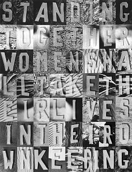 Carmen Winant - STANDING TOGETHER WOMEN SHALL TAKE THEIR LIVES IN THEIR OWN KEEPING